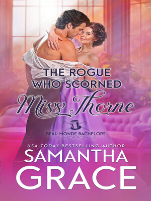 cover image of The Rogue Who Scorned Miss Thorne